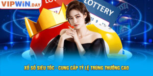 Xổ Số Siêu Tốc - Cung Cấp Tỷ Lệ Trúng Thưởng Cao